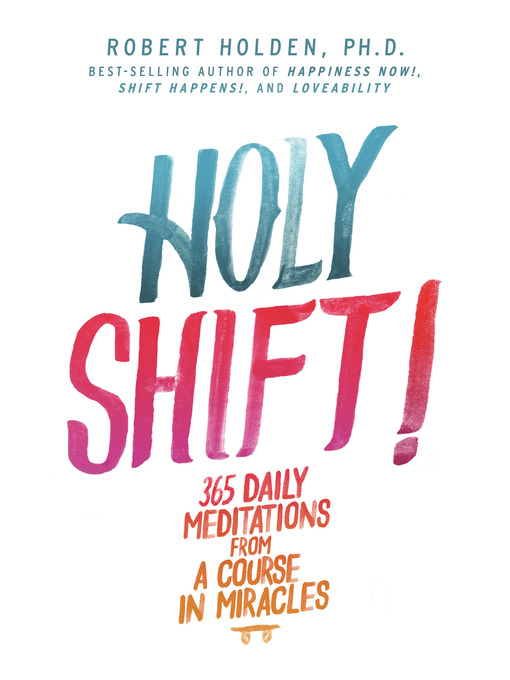 Title details for Holy Shift! by Robert Holden, Ph.D. - Available